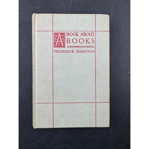 A Book About Books by Frederick Harrison First Edition 1943 John Murray